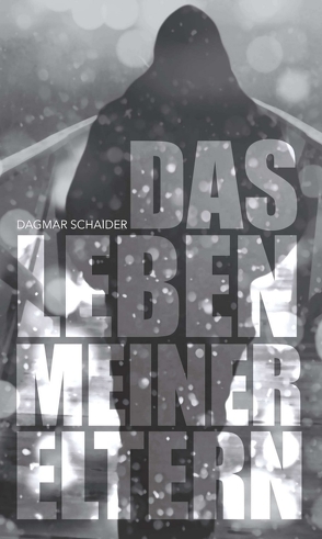 Das Leben meiner Eltern von Schaider,  Dagmar