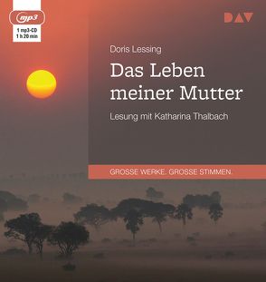 Das Leben meiner Mutter von Dormagen,  Adelheid, Lessing,  Doris, Thalbach,  Katharina