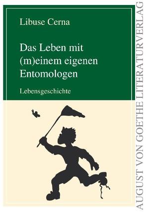 Das Leben mit (m)einem eigenen Entomologen von Cerna,  Libuse