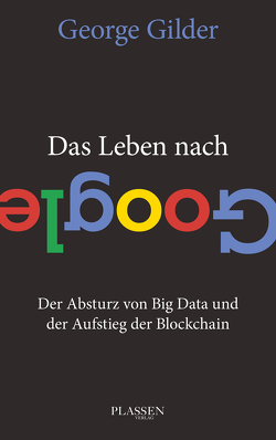 Das Leben nach Google von Gilder,  George, Mania,  Hubert