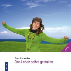 Das Leben selbst gestalten von Schoenaker,  Theo