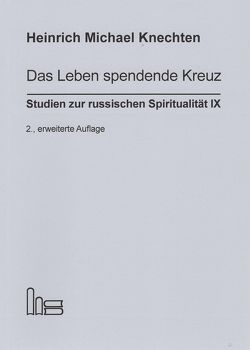 Das Leben spendende Kreuz. von Knechten,  Heinrich Michael