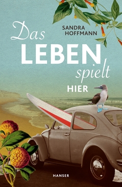 Das Leben spielt hier von Hoffmann,  Sandra