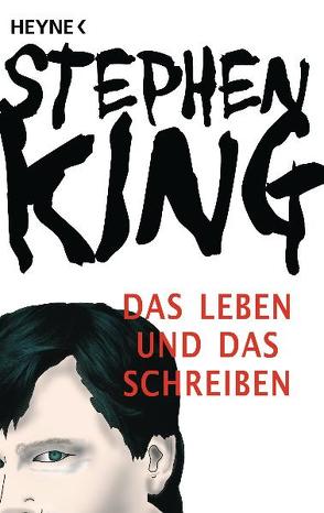 Das Leben und das Schreiben von Fischer,  Andrea, King,  Stephen