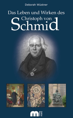 Das Leben und Wirken des Christoph von Schmid von Wüstner,  Deborah