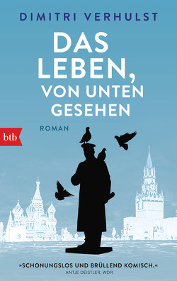 Das Leben, von unten gesehen von Kersten,  Rainer, Verhulst,  Dimitri