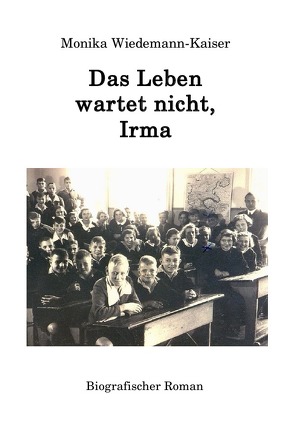 Das Leben wartet nicht, Irma von Wiedemann-Kaiser,  Monika