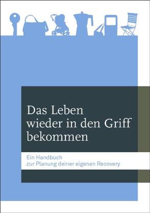 Das Leben wieder in den Griff bekommen von Abderhalden,  Christoph, Perkins,  Rachel, Rinaldi,  Miles, Schulz,  Michael, Stefan,  Harald, Winter,  Andrea