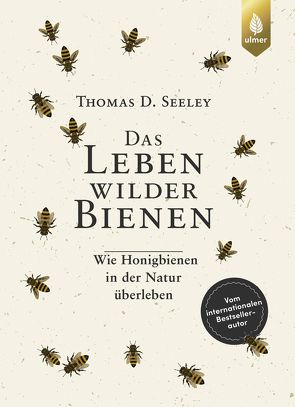 Das Leben wilder Bienen von Seeley,  Thomas D.