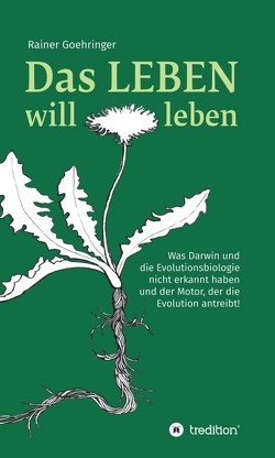 Das Leben will leben von Goehringer,  Rainer, Goehringer,  Tamara