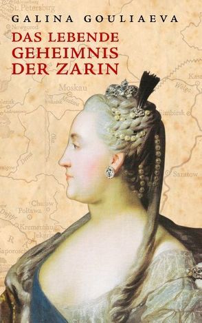 Das lebende Geheimnis der Zarin von Gouliaeva,  Galina