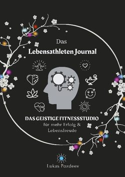 Das Lebensathleten Journal von Pozdeev,  Lukas