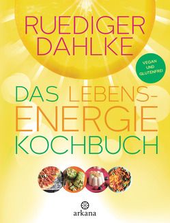 Das Lebensenergie-Kochbuch von Dahlke,  Ruediger