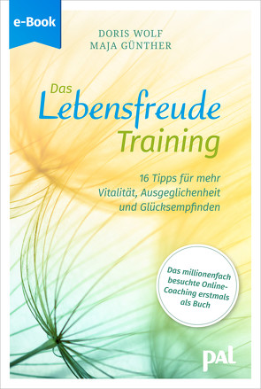 Das Lebensfreude-Training von Günther,  Maja, Wolf,  Dr. Doris