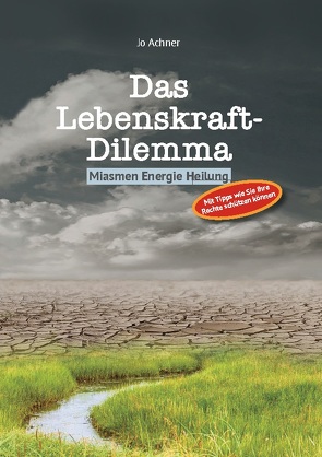 Das Lebenskraft-Dilemma von Achner,  Jo