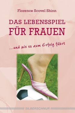 Das Lebensspiel für Frauen von Scovel Shinn,  Florence