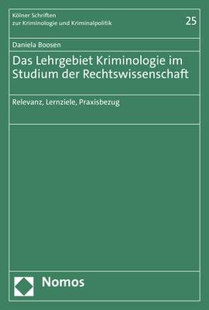 Das Lehrgebiet Kriminologie im Studium der Rechtswissenschaft von Boosen,  Daniela