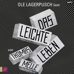 Das leichte Leben von Lagerpusch,  Ole, Melle,  Thomas