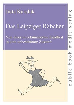 Das Leipziger Räbchen von Kuschik,  Jutta