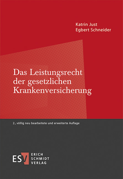 Das Leistungsrecht der gesetzlichen Krankenversicherung von Just,  Katrin, Schneider,  Egbert