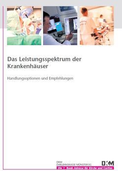 Das Leistungsspektrum der Krankenhäuser von Becker,  Frank, Engels,  Ralf, Gemke,  Hermann, Lillteicher,  Frank