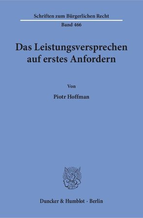 Das Leistungsversprechen auf erstes Anfordern. von Hoffman,  Piotr