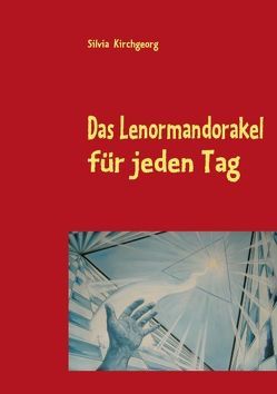 Das Lenormandorakel für jeden Tag von Kirchgeorg,  Silvia