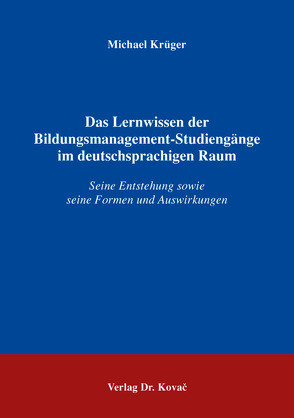 Das Lernwissen der Bildungsmanagement-Studiengänge im deutschsprachigen Raum von Krüger,  Michael