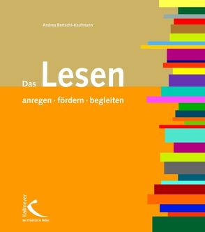 Das Lesen anregen, fördern, begleiten von Bertschi-Kaufmann,  Andrea