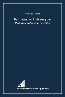 Das Lesen der Einleitung der Phänomenologie des Geistes von Körber,  Nicholas