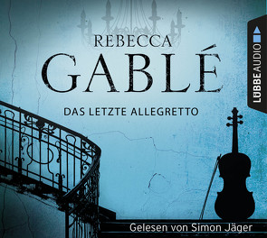 Das letzte Allegretto von Gablé,  Rebecca, Jäger,  Simon