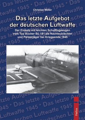 Das letzte Aufgebot der deutschen Luftwaffe von Möller,  Christian