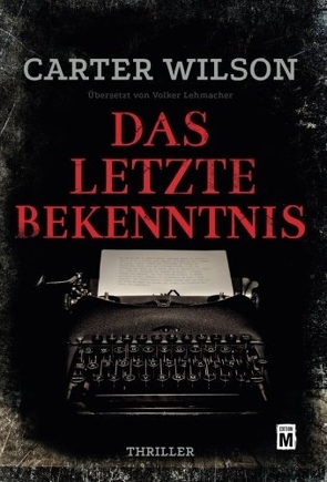 Das letzte Bekenntnis von Carlson,  J., Wilson,  Carter