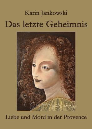 Das letzte Geheimnis von Goldschmidt-Dittmar,  Christian, Jankowski,  Krin