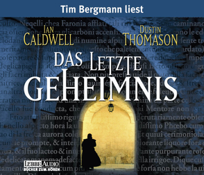 Das letzte Geheimnis von Bergmann,  Tim, Caldwell,  Ian, Thomason,  Dustin