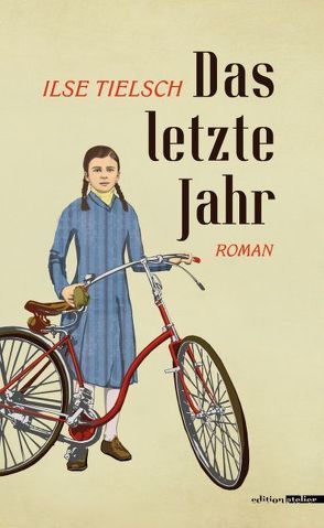 Das letzte Jahr von Tielsch,  Ilse