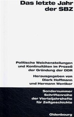 Das letzte Jahr der SBZ von Hoffmann,  Dierk, Wentker,  Hermann