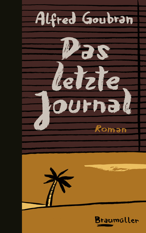 Das letzte Journal von Goubran,  Alfred