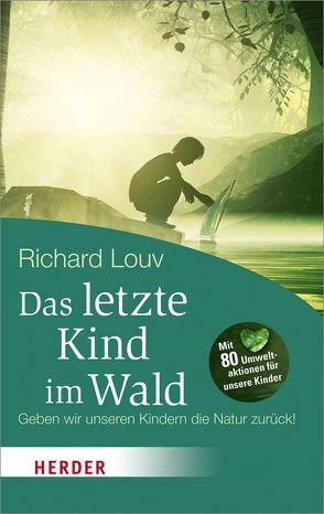 Das letzte Kind im Wald von Louv,  Richard, Nohl,  Andreas