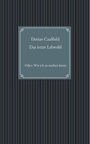 Das letzte Lebwohl von Caulfield,  Dorian