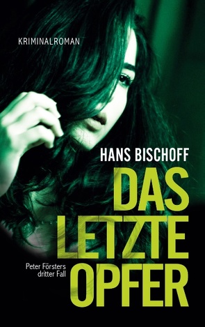 Das letzte Opfer von Bischoff,  Hans