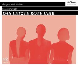 Das letzte rote Jahr von Breuer,  Marlene, Gerlach,  Laura J, Gregor,  Susanne, Inden,  Melanie, Muskalla,  Gergana, Schepmann,  Philipp, Sinur,  Karoline, Tillmanns,  Julika