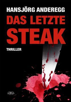 Das letzte Steak – Großdruck von Anderegg,  Hansjörg