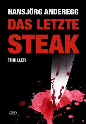 Das letzte Steak von Anderegg,  Hansjörg