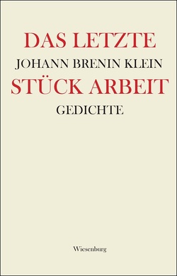 Das letzte Stück Arbeit von Brenin Klein,  Johann