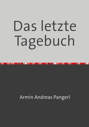 Das letzte Tagebuch von Pangerl,  Armin