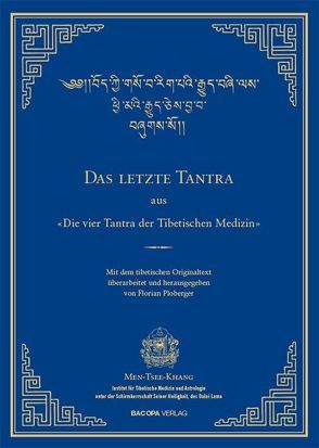 Das letzte Tantra der vier Tantras der tibetischen Medizin von Ploberger,  Florian