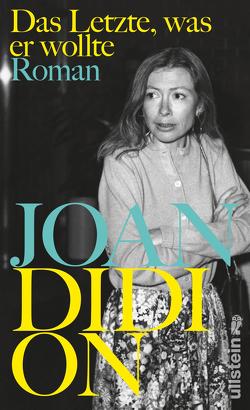 Das Letzte, was er wollte von Didion,  Joan, Hedinger,  Sabine