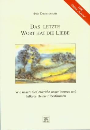 Das letzte Wort hat die Liebe von Dienstknecht,  Hans