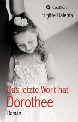 Das letzte Wort hat Dorothee von Buehler,  Martin, Halenta,  Brigitte